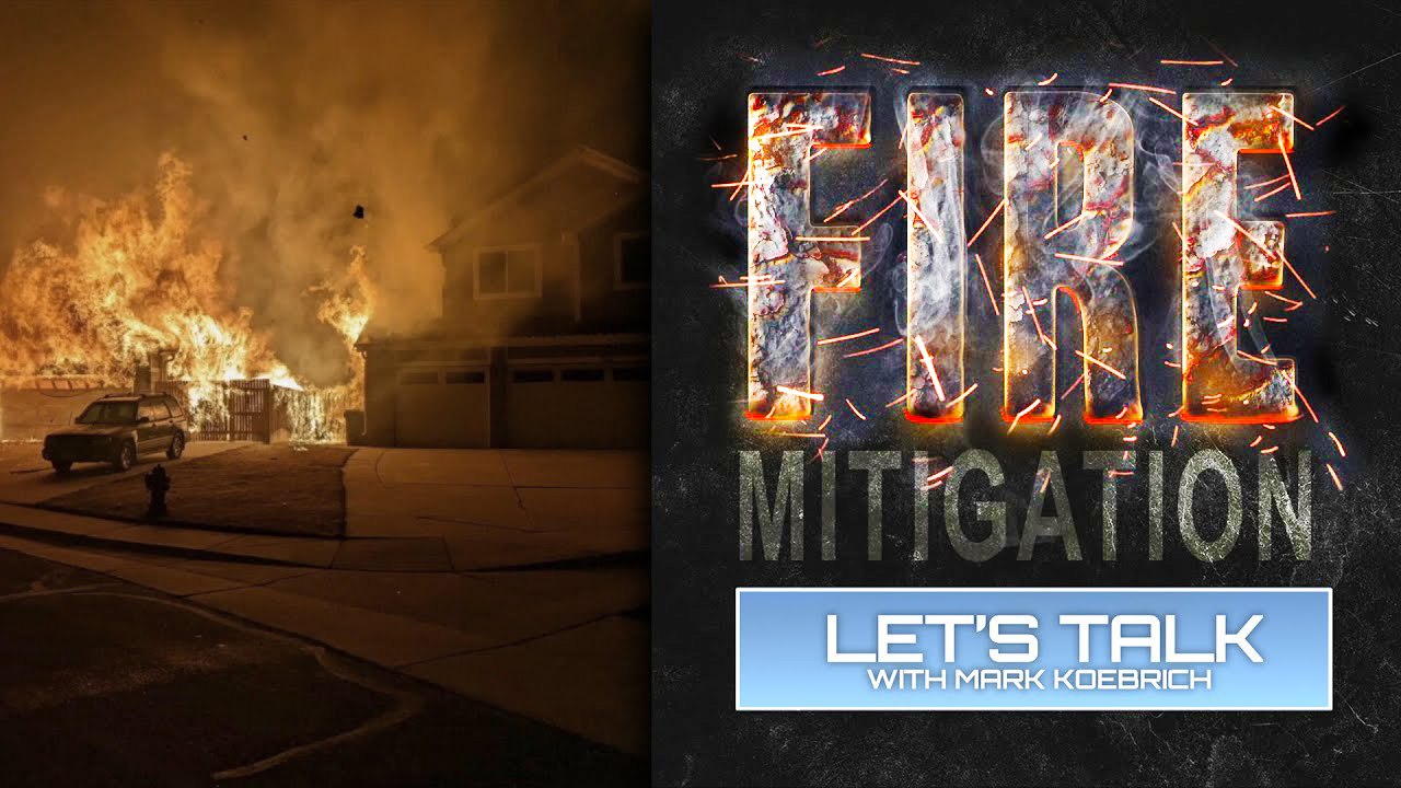 Let's Talk with Mark Koebrich - Fire Mitigation