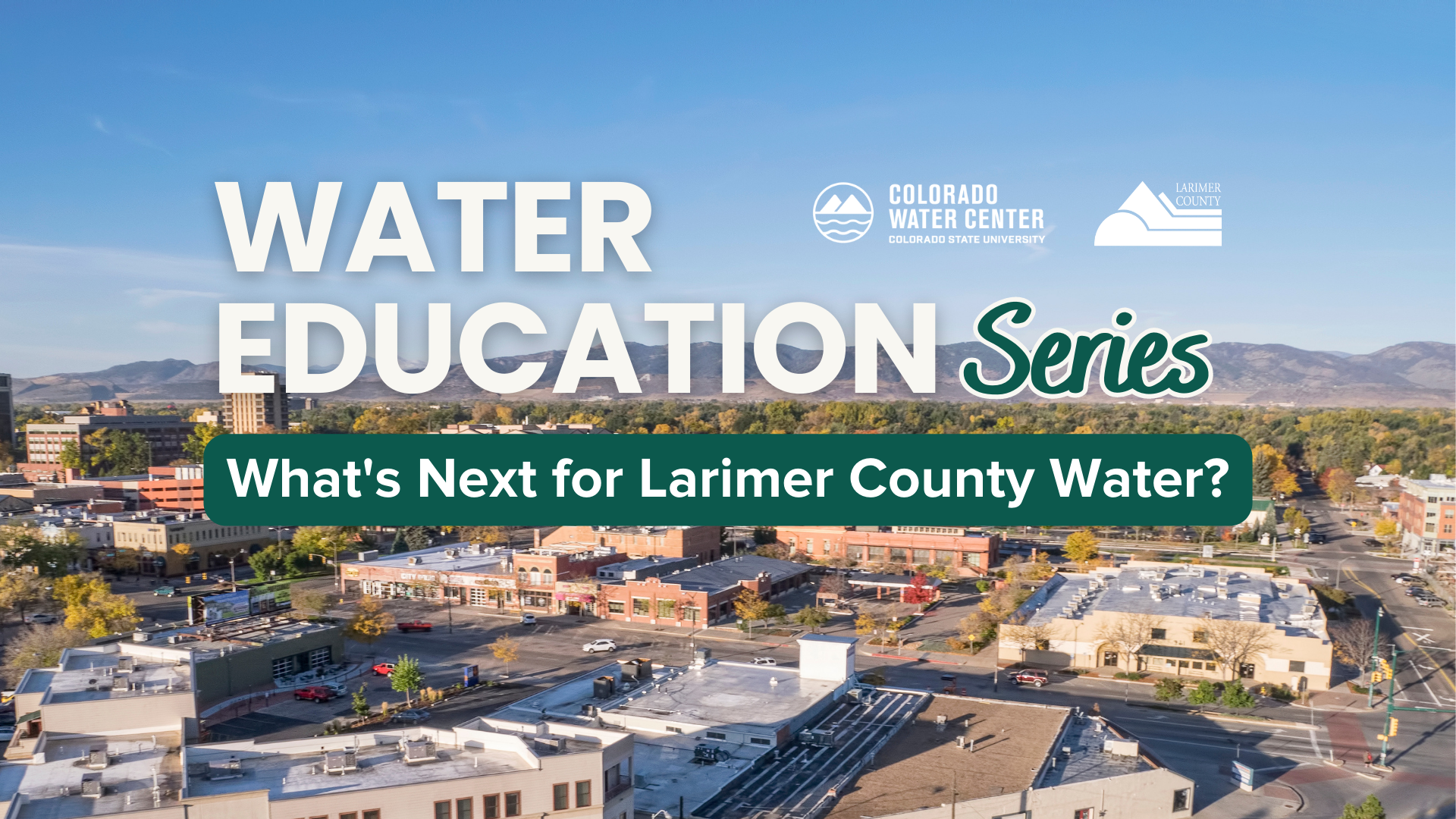 Larimer County Water Education Series: What's Next for Larimer County Water